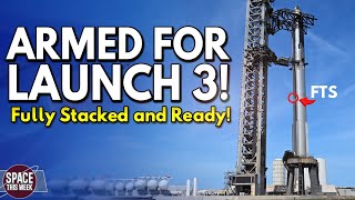 SpaceXs Starship is Stacked for The FINAL TIME - FTS is ARMED!