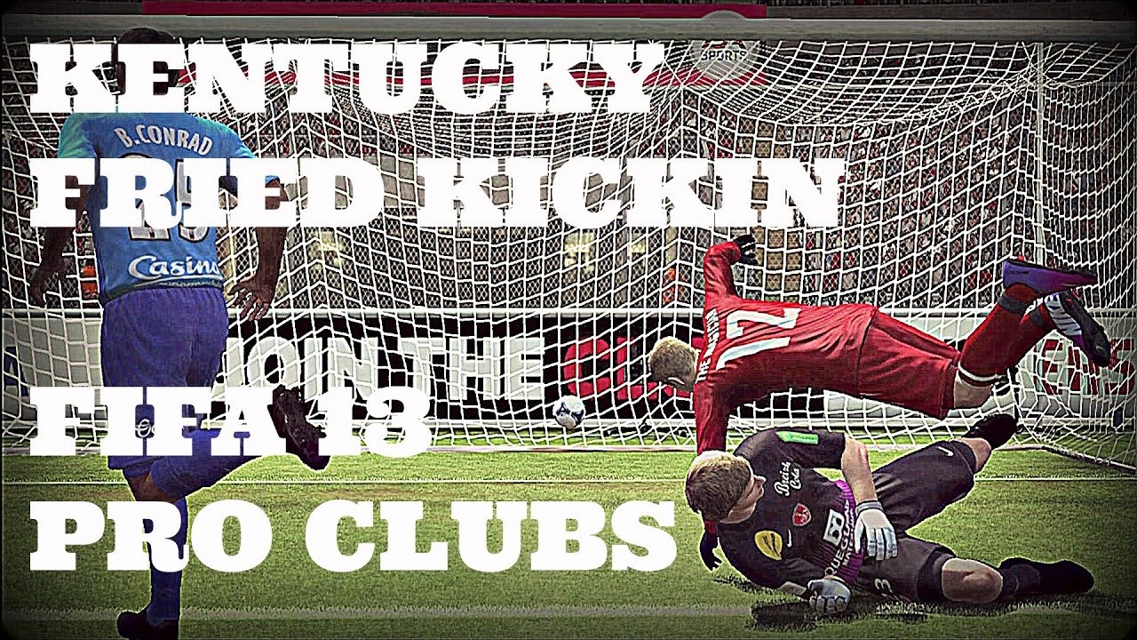 @bud22089 | Fifa 13 | Pro Clubs | Kentucky Fried Kickin