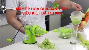 Máy Ép Hoa Quả Bằng Tay - Máy Ép Trái Cây Cầm Tay Manual Juicer