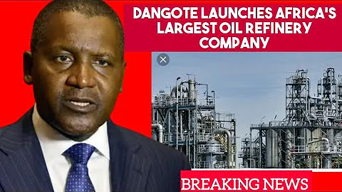 Africa’s Richest Man Launches Africa’s Largest Oil Refinery Company