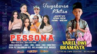 LIVE STREAMING PESSONA MUSIC|KHITAN | VAREL DWI BRAMASTA | 3 APRIL 2026 | DS.PETUNJUNGAN BLKB BREBES