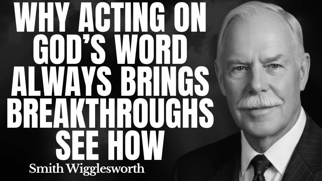 Why Acting on God’s Word Always Brings Breakthroughs | Wigglesworth's Divine Secrets