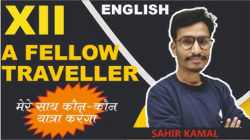 class12th||English Literature || A fellow Traveller||by shahir sir