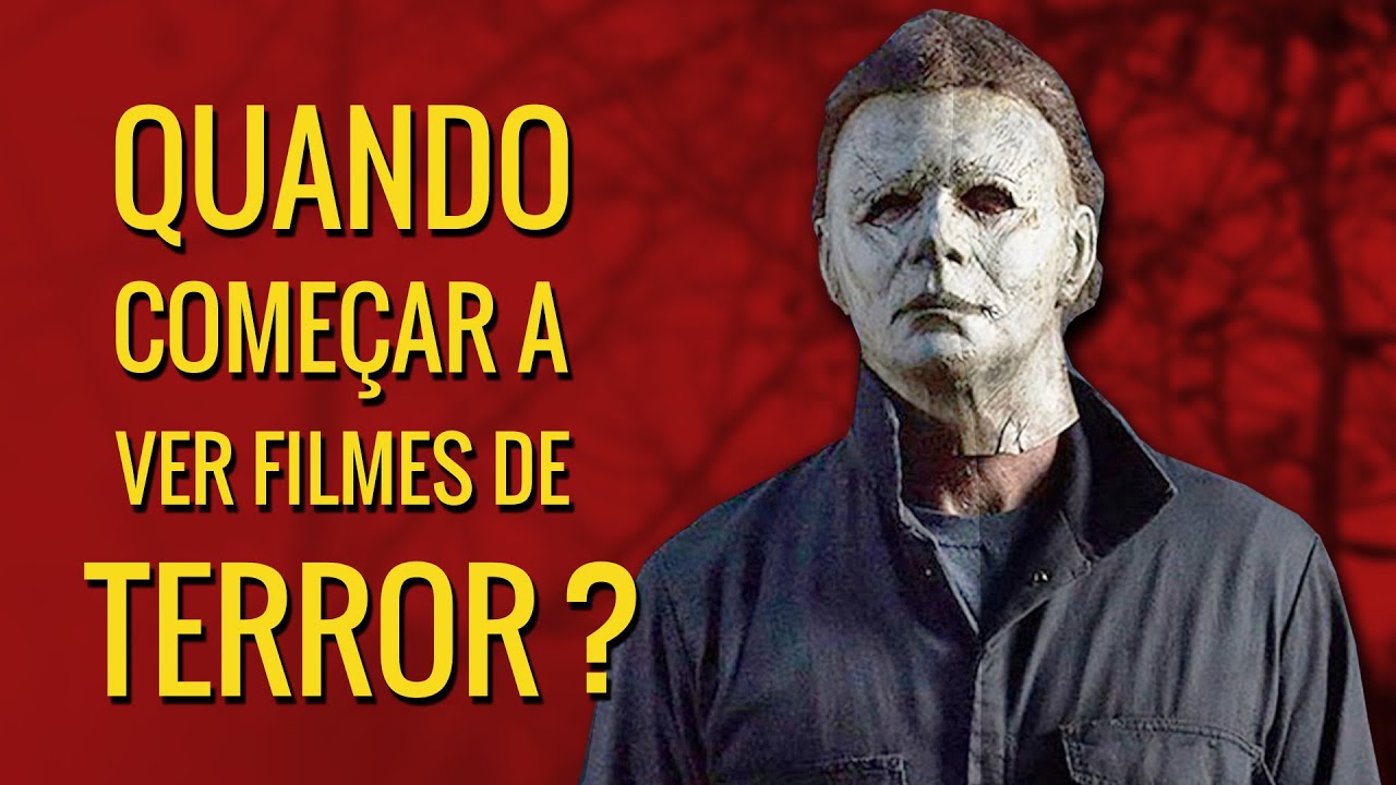 Existe Idade CERTA Para Come ar A Ver Filmes De Terror YouTube