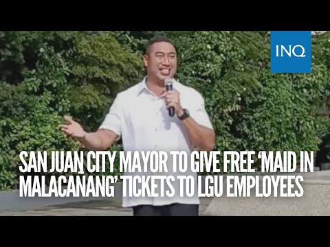 San Juan City mayor to give free ‘Maid in Malacañang’ tickets to LGU employees