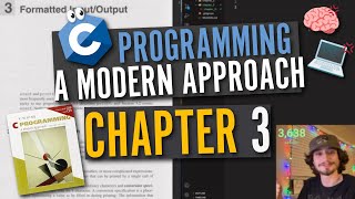 C Programming: A Modern Approach 2nd Ed. (K.N. King) – Chapter 3 | Read-Along & Study Session!
