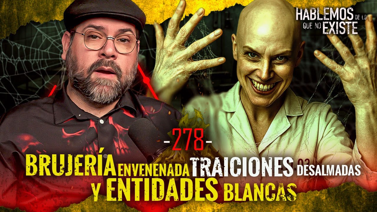 7 Historias de Brujería Envenenada , Traiciones Desalmadas y Entidades Blancas | EP 278 |