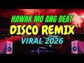 BEST HAWAK MO ANG BEAT 2026 🔊 DJ DEDDY | Viral TikTok Budots Remix Dance
