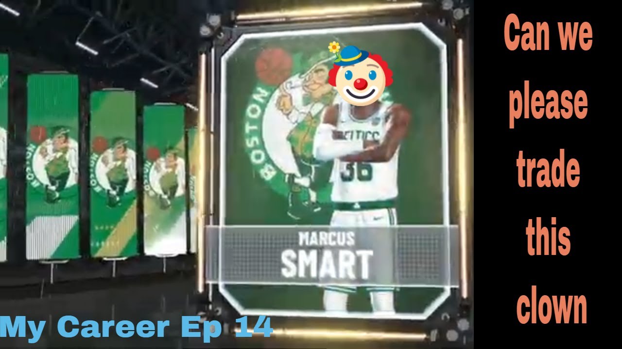 NBA 2k20 My Career Ep 14  Can We Put Marcus Smart Up For Trade Cause He Sucks