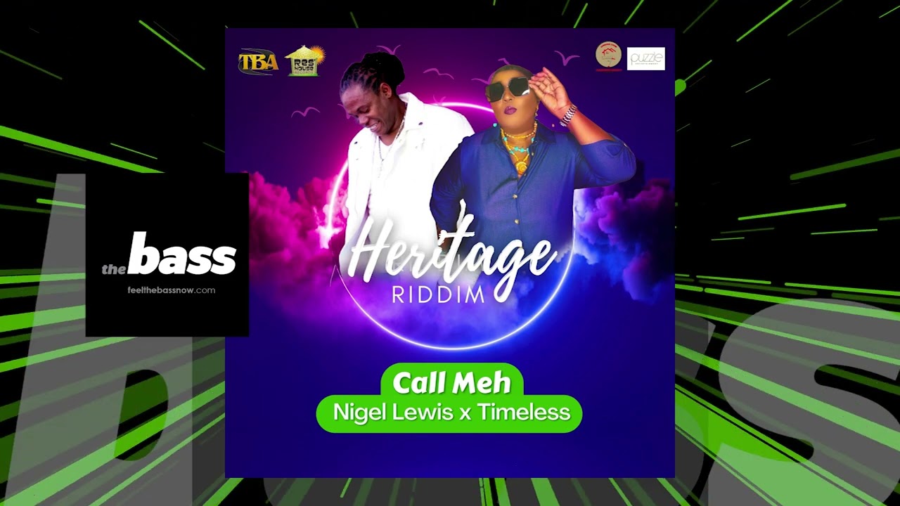 Nigel Lewis & Timeless - Call Meh (Heritage Riddim) | 2023 Music ...