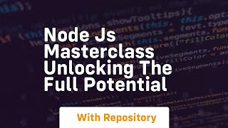 node js masterclass unlocking the full potential Wealth