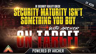 The Biggest OT Security Mistake? Thinking Technology Solves Everything | On Target with Archer