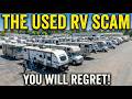 HOW They're Selling You "Used" RVs As "New" (The Dealer Re-Sale SCAM!)