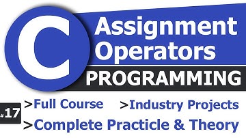 #17 Assignment Operators In C Programming | Complete C Tutorial