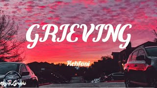 Kehlani - Grieving ft. James Blake (Lyrics)