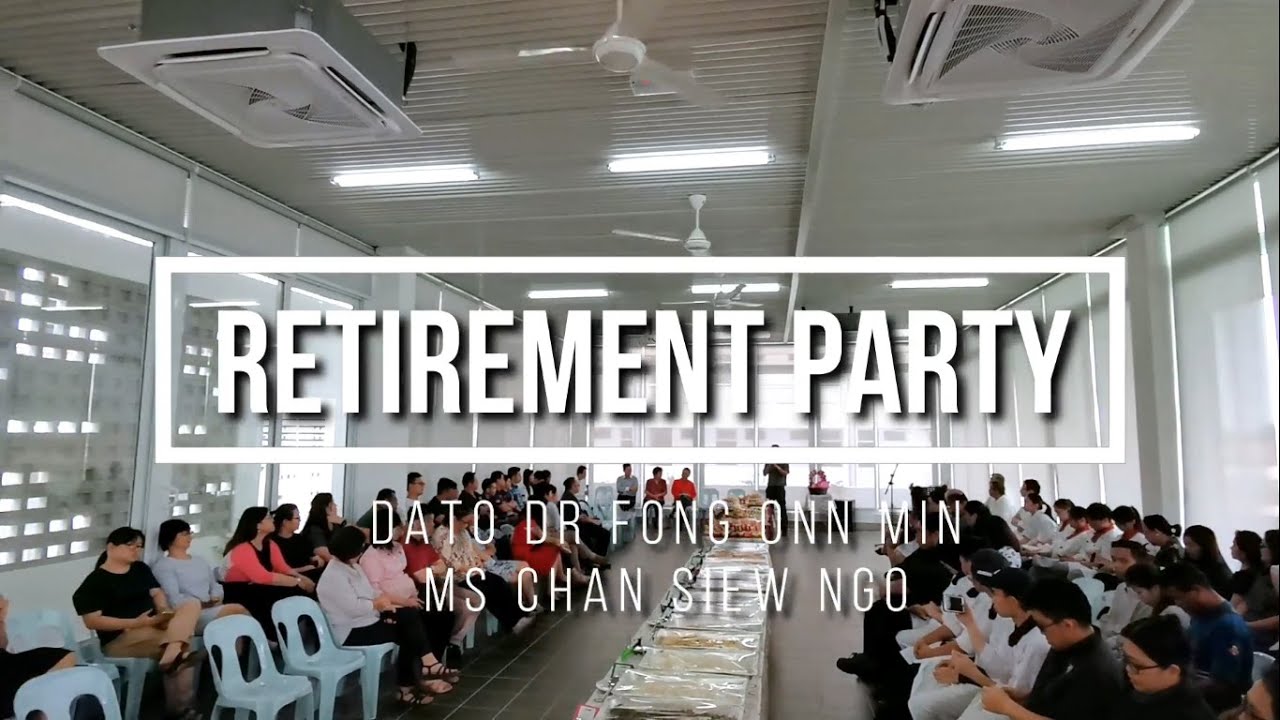 20190926 Dato' Dr Fong Onn Min & Ms Chan Siew Ngo's Retirement Party