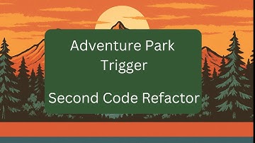 Intermediate Apex - Adventure Park Trigger - Refactoring 2