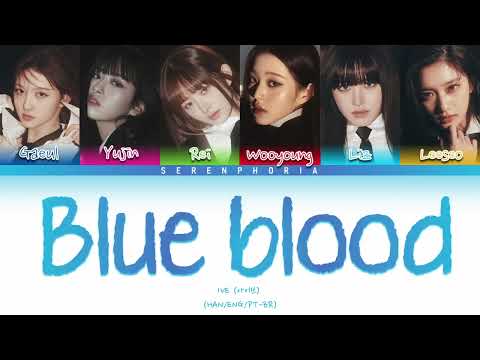 IVE - Blue Blood Lyrics/Tradução (Color Coded Han/Eng/PT-BR)