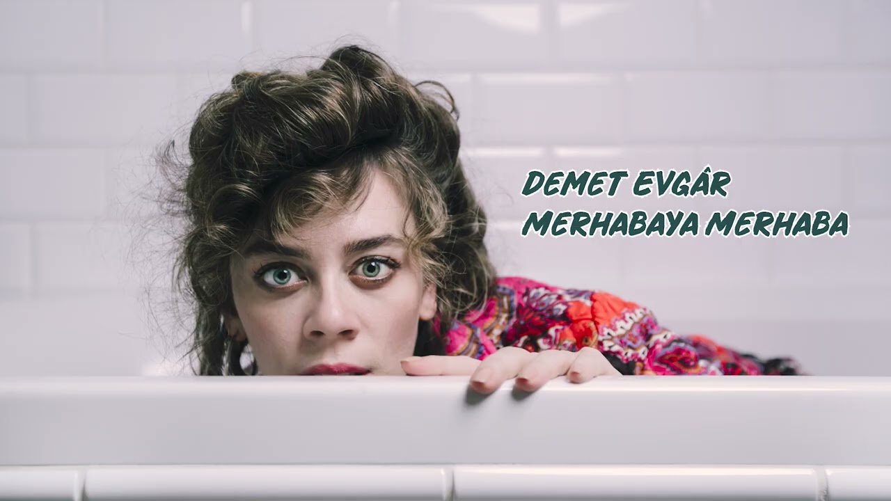 Demet Evgâr - Merhabaya Merhaba
