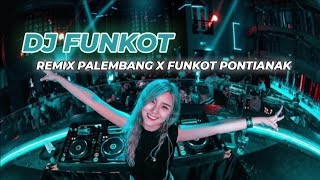 DJ FUNKOT PALEMBANG X FUNKOT PONTIANAK  FULL BASS MELINTIR!!