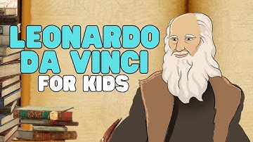 Leonardo da Vinci for Kids | Learn all about one of the most famous artists of all time