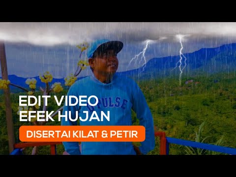 CARA MEMBUAT VIDEO EFEK HUJAN DISERTAI KILAT DAN PETIR ~ TUTORIAL KINEMASTER