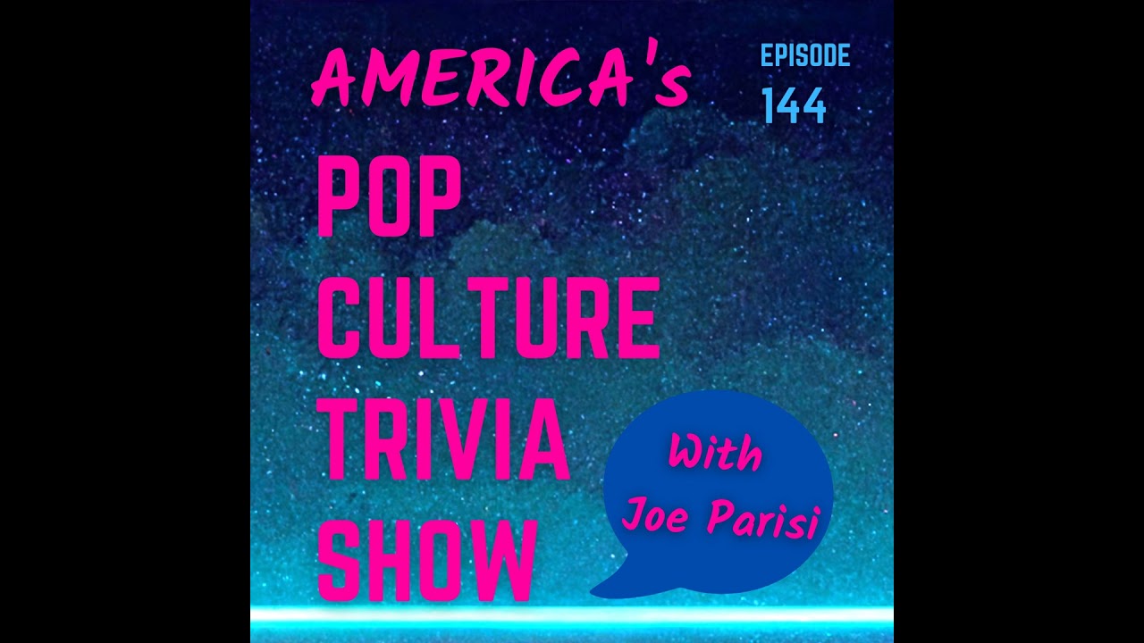 144 - Music, Movie, General Pop Culture Trivia