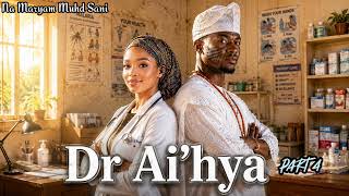 Dr Ai'hya part 4