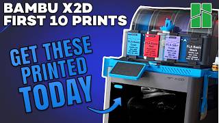 10 ESSENTIAL First Prints for the Bambu X2D 3D printer