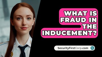 What Is Fraud In The Inducement? - SecurityFirstCorp.com
