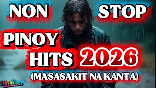 Pinoy Hits 2026  Trending Hits 2026  Opm Nonstop Masasakit Na Kanta Trending Tagalog  2026