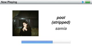 【𝙄𝙋𝙇𝘼𝙔𝙇𝙄𝙎𝙏】 pool (stripped) - samia + lyrics