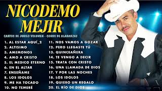 Nicodemo Mejia alabanzas Cristianas de adoración||La Mejor Música Cristiana(Álbum Completo)(Vol.17)