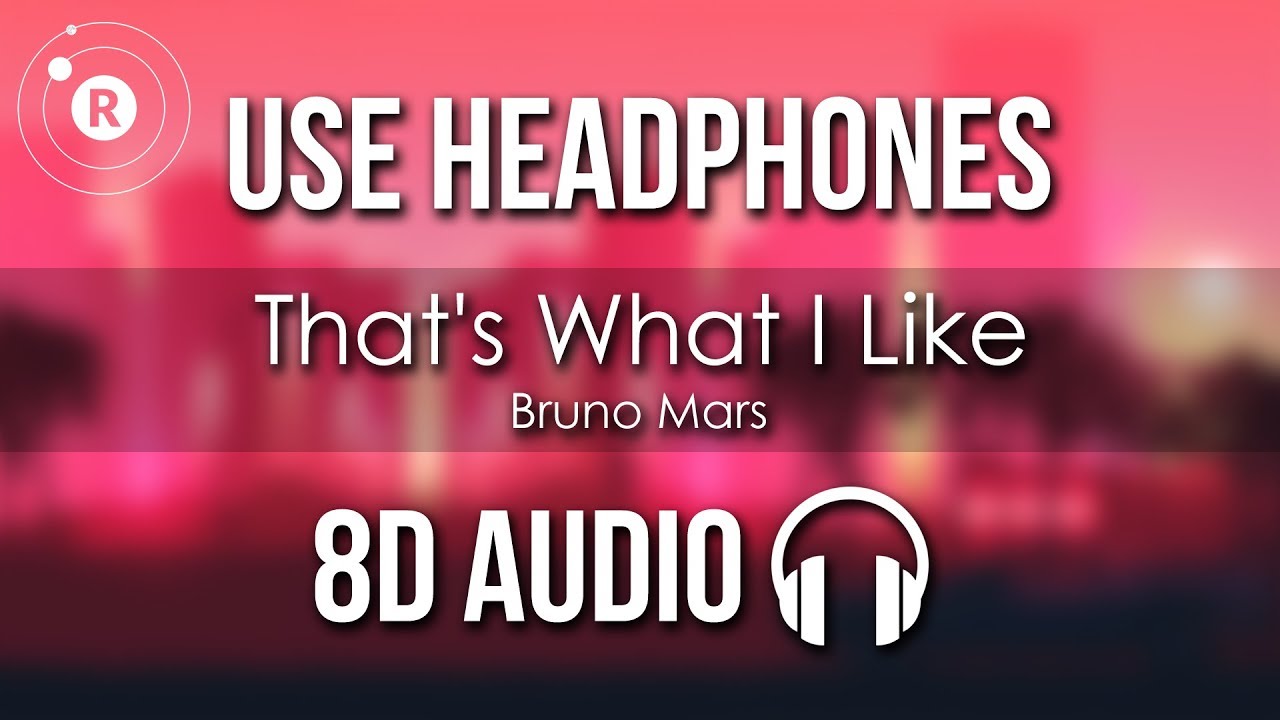 Bruno Mars - That’s What I Like (8D AUDIO)
