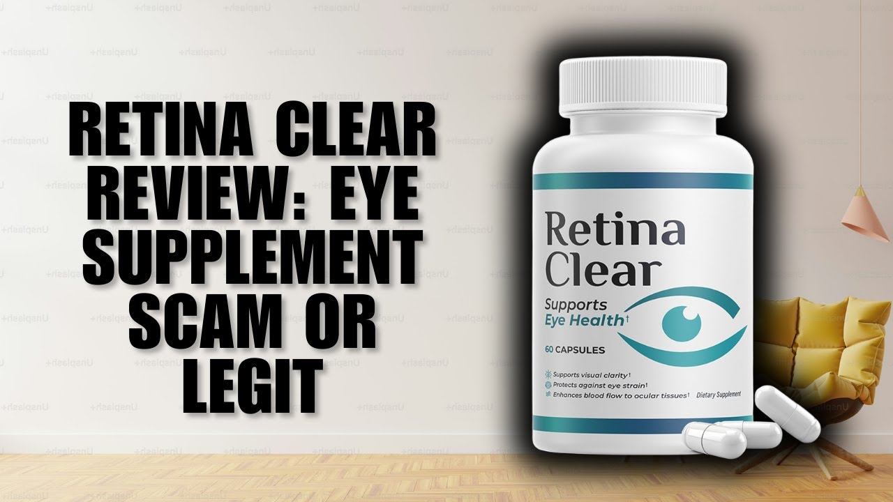 Retina Clear Review: Eye Supplement Scam or Legit? (Health Supplement Guide)