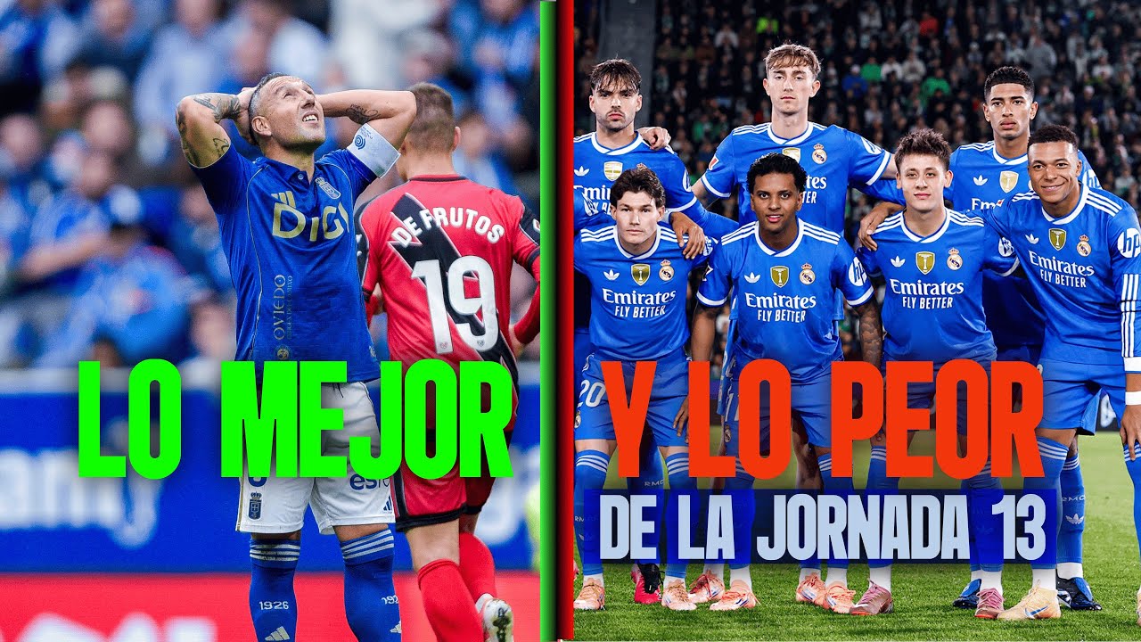LO MEJOR Y LO PEOR DE LA JORNADA 13 - YouTube