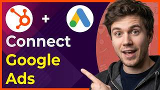 How to Connect Google Ads to HubSpot [2026 New UI]