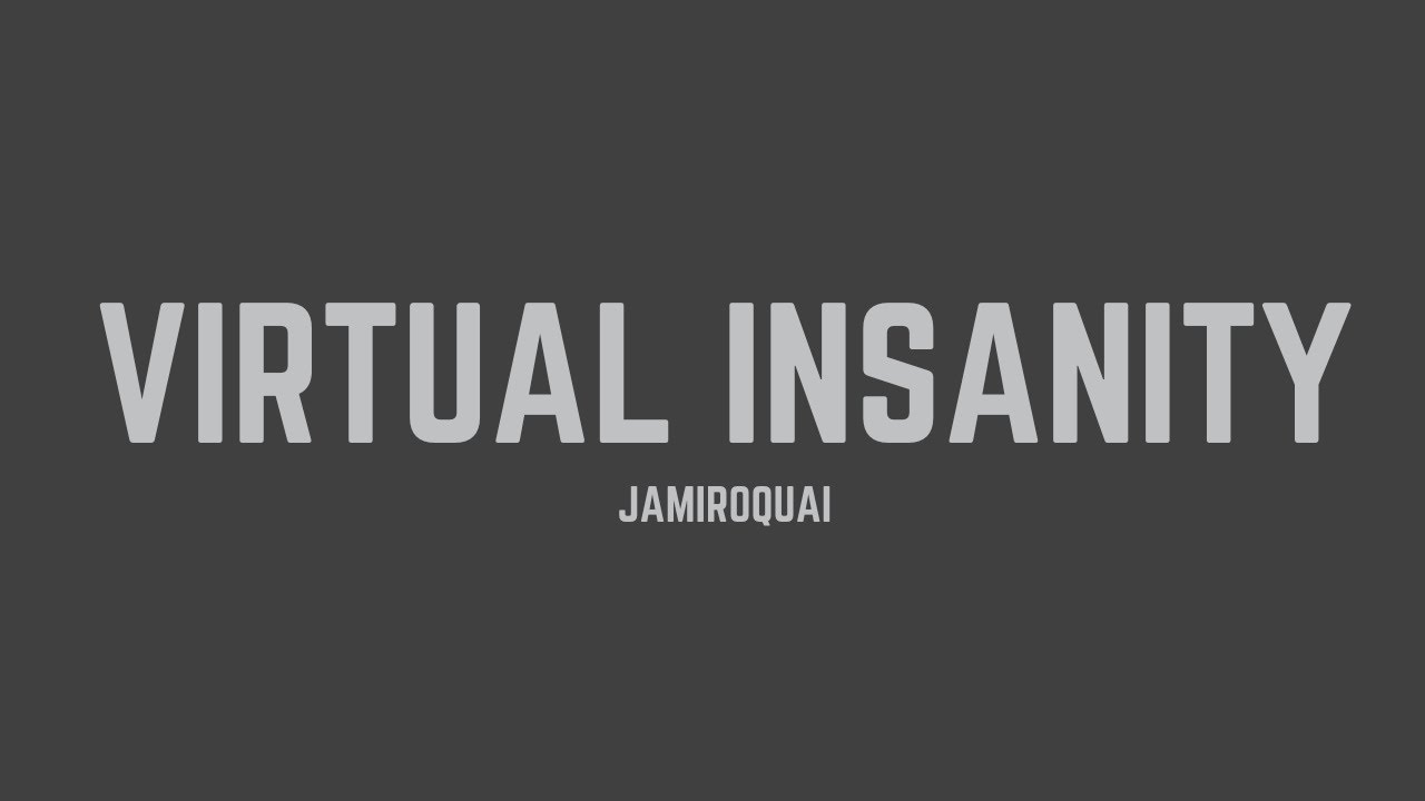 Jamiroquai - Virtual Insanity (Lyrics) - YouTube