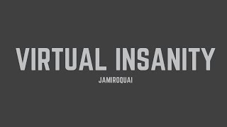 Jamiroquai - Virtual Insanity (Lyrics) - YouTube