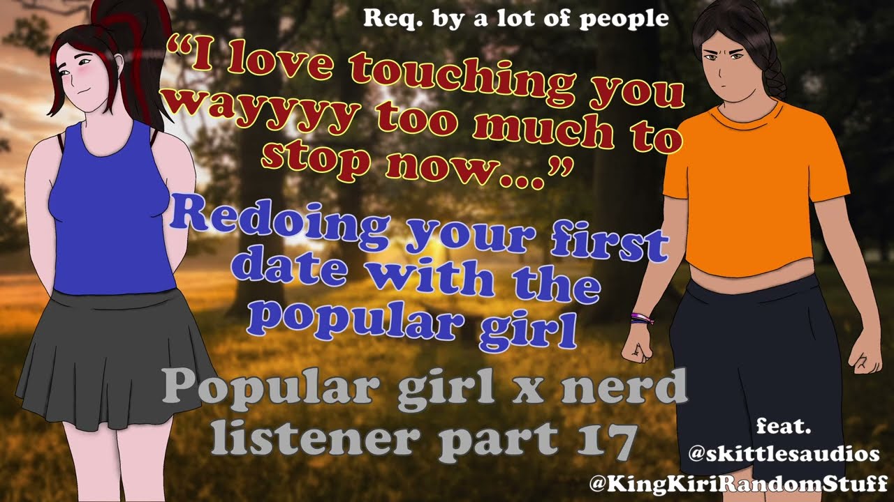 Redoing your first date with the popular girl [very spicy/req/popular girl x nerd listener Part 17]