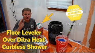 Floor Leveler Over Ditra Heat - Curbless Shower l PLAN LEARN BUILD