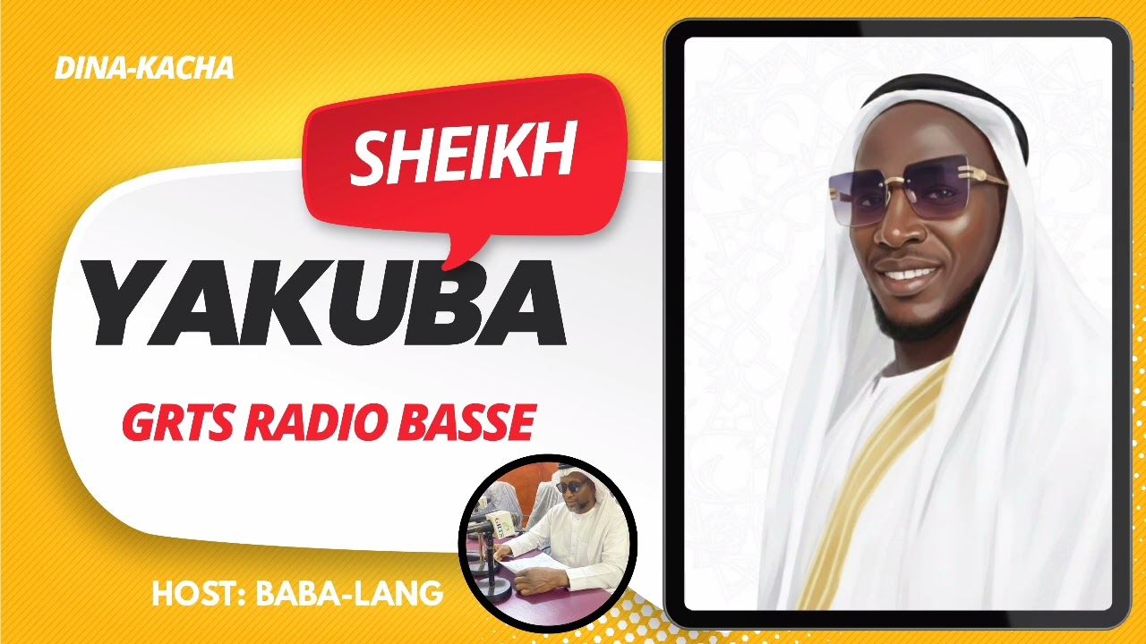 SHEIKH YAKUBA CEESAY || RAMADAN 2026 || DINA-KACHA || GRTS RADIO BASSE || HOST: BABA-LANG 