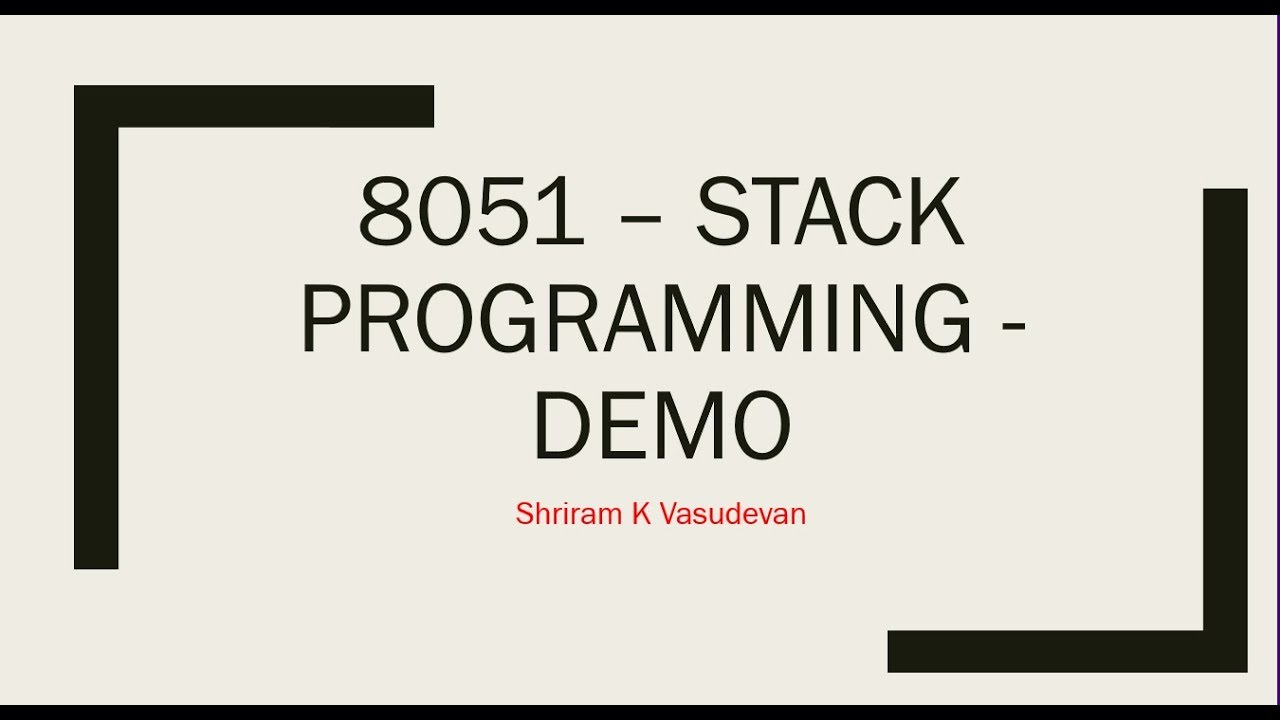 6_1. 8051 - Stack Programming Demo - YouTube