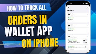 How to track all orders in Wallet app on iPhone