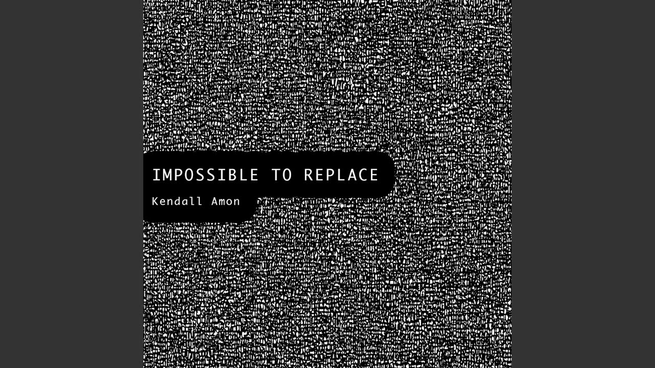 Watch Impossible to Replace on YouTube Watch Impossible to Replace on YouTube