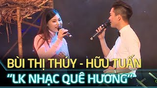 Tuyệt Phẩm song ca LK Thuyền Hoa - Mấy nhịp cầu tre của cặp đôi Bùi Thị Thúy - Hữu Tuấn