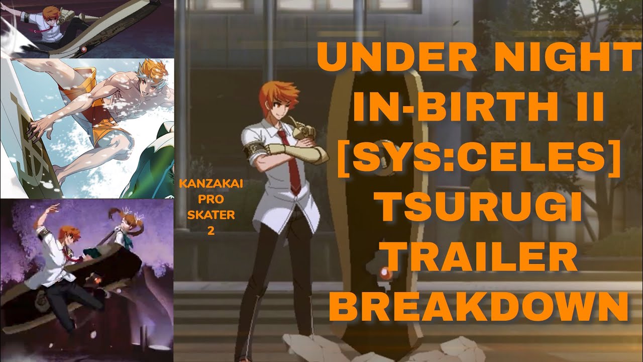 UNDER NIGHT INBIRTH II [SYSCELES] Tsurugi Trailer Breakdown + Story