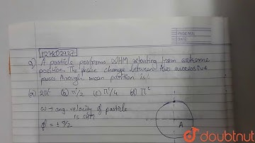 A particle performs S.H.M. starting from extreme position. The phase change between