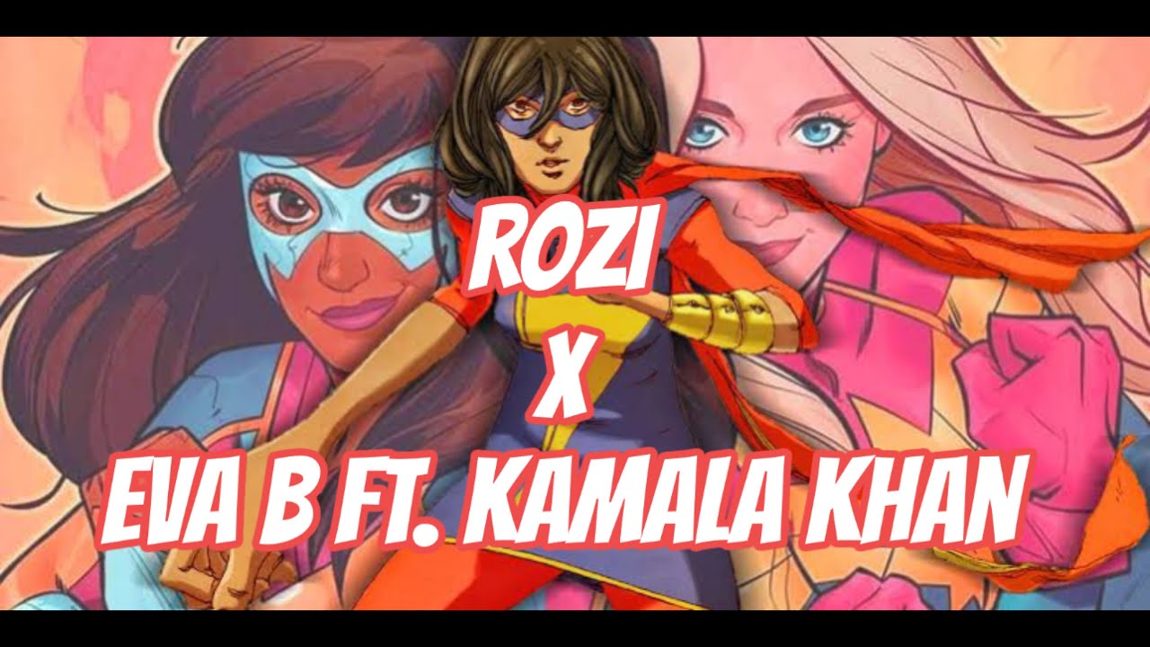 rozi - Eva B ft. Ms Marvel from marvel studios - YouTube