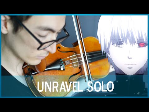 The ONLY Solo Violin Unravel Version! (Virtuosic violin cover) | Tokyo Ghoul